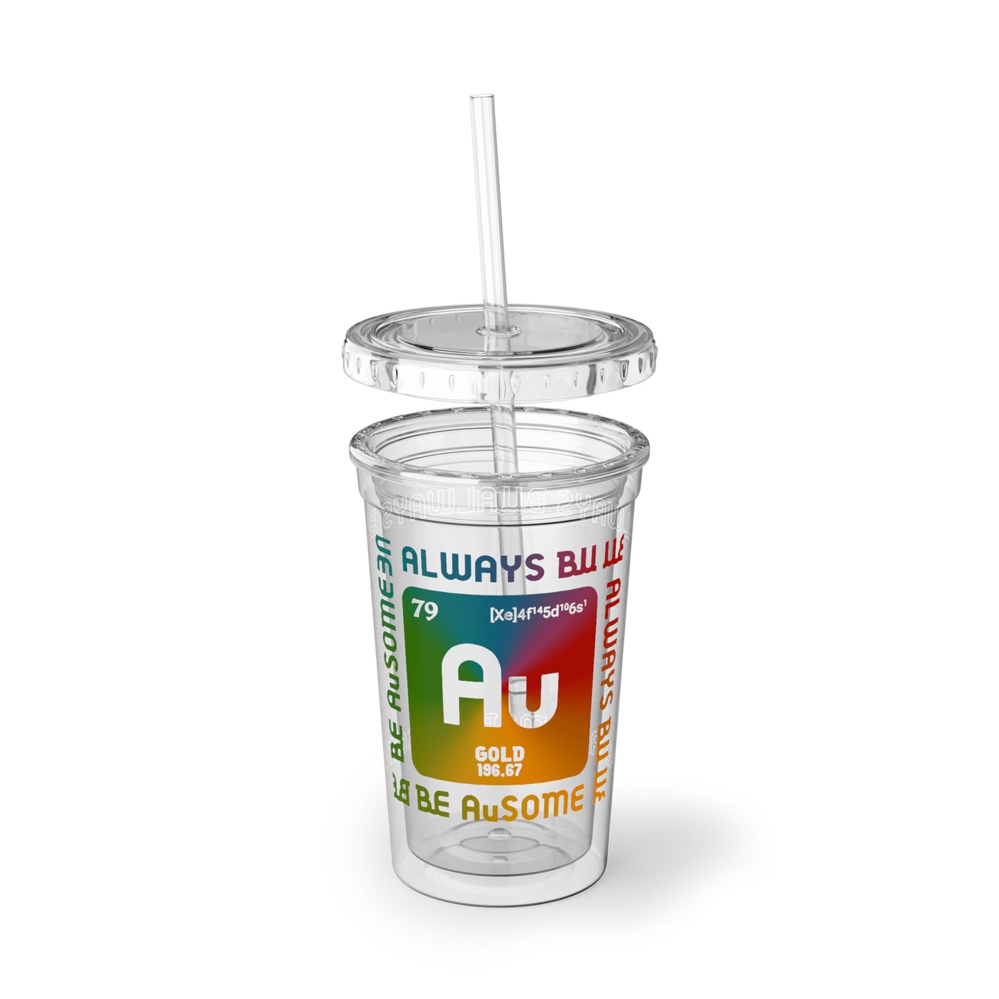 Always Be You 16 oz Acrylic Cup — AU-SOME Collection, Double-Wall Tumbler with Lid & Straw
