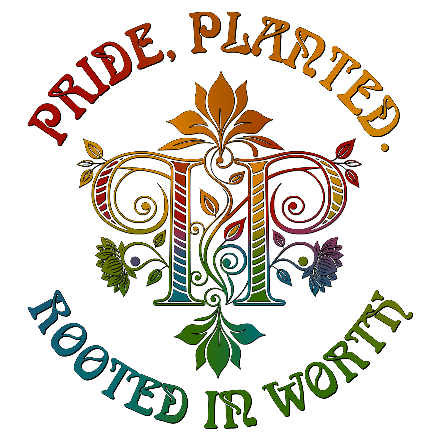 PRIDE, PLANTED: ROOTED IN WORTH