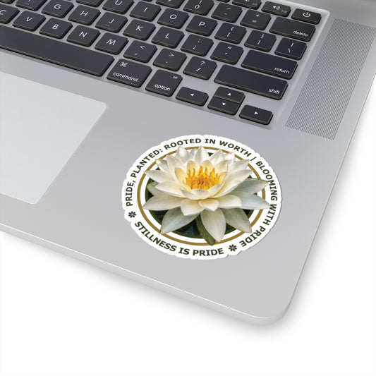 Stillness Is Pride White Water Lily Sticker — "Planted. Rooted in Worth. Blooming with Pride."