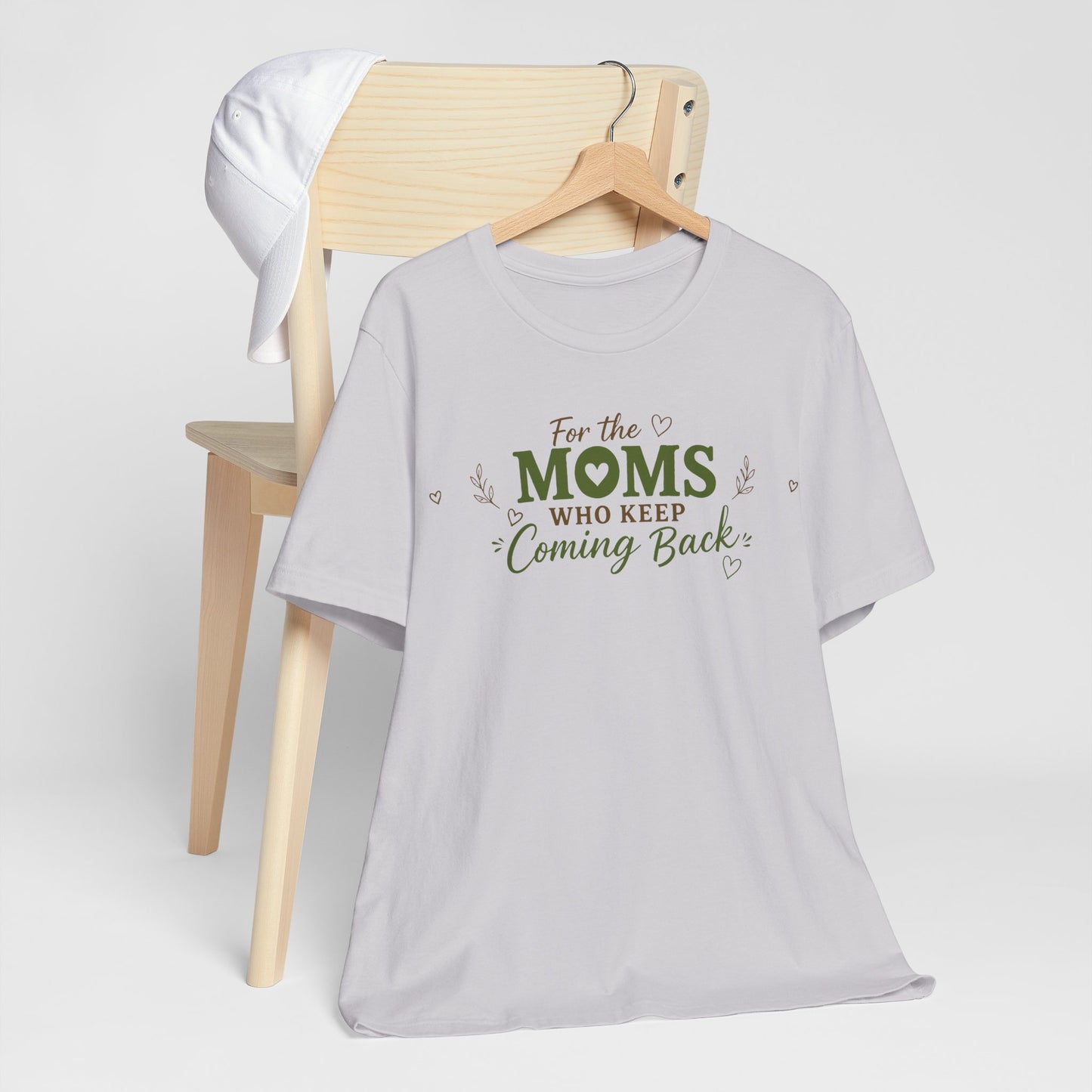 Mom Who Keeps Coming Back Tee — 'You Make It Matter' Inspirational Mother's Day Shirt