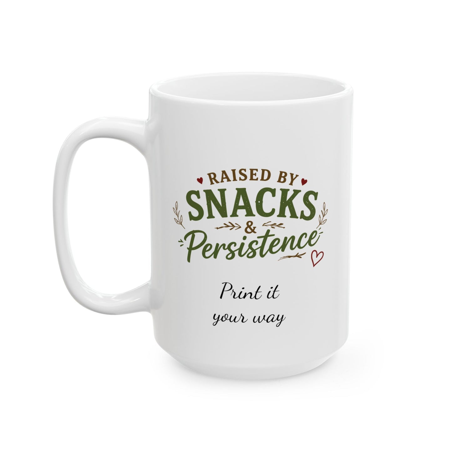 Raised by Snacks & Persistence — Ceramic Mug 15oz