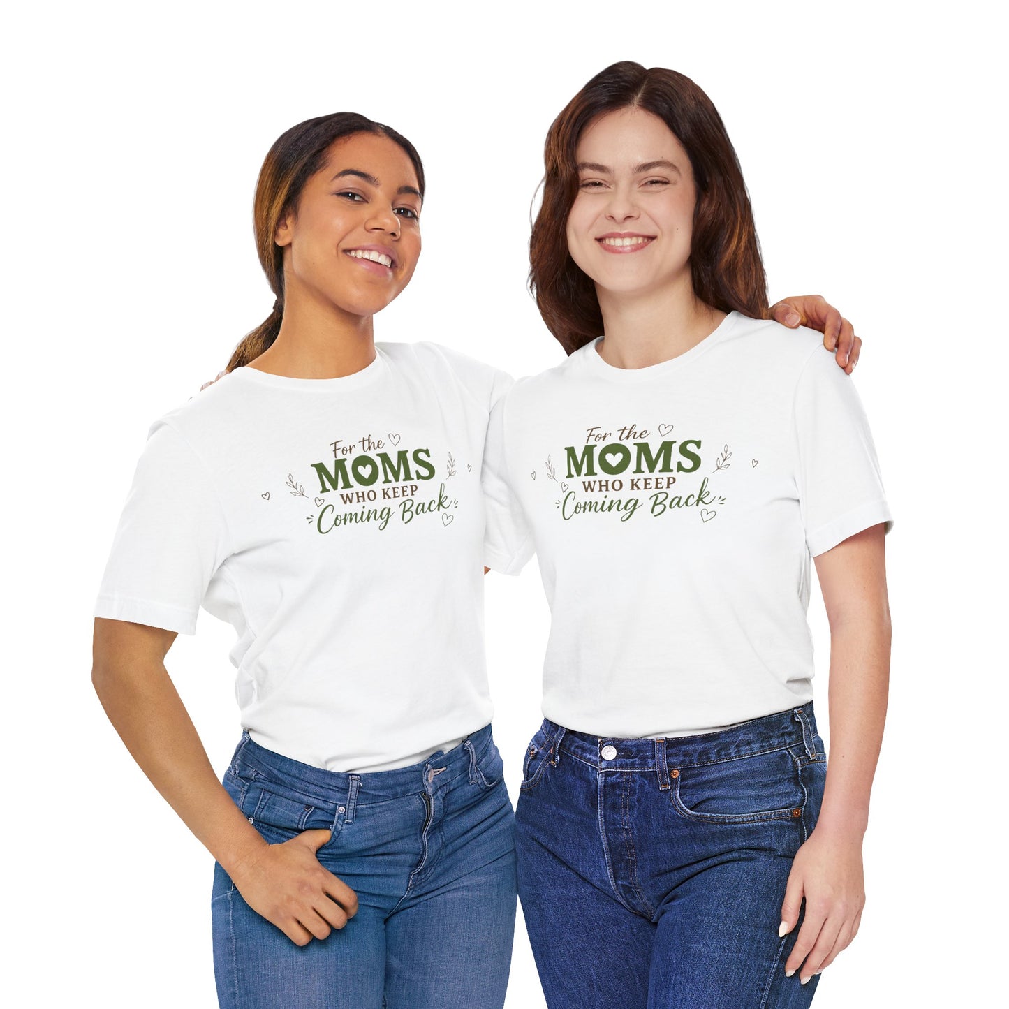 Mom Who Keeps Coming Back Tee — 'You Make It Matter' Inspirational Mother's Day Shirt