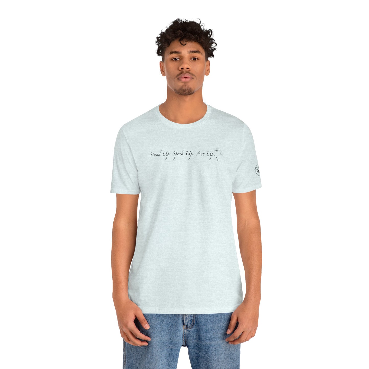 Dandelion & Bees Tee — “Stand Up. Speak Up. Act Up.” Floral Graphic Tee