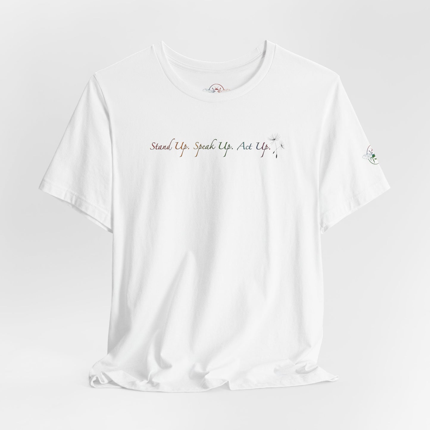 Dandelion & Bees Tee — “Stand Up. Speak Up. Act Up.” Floral Graphic Tee