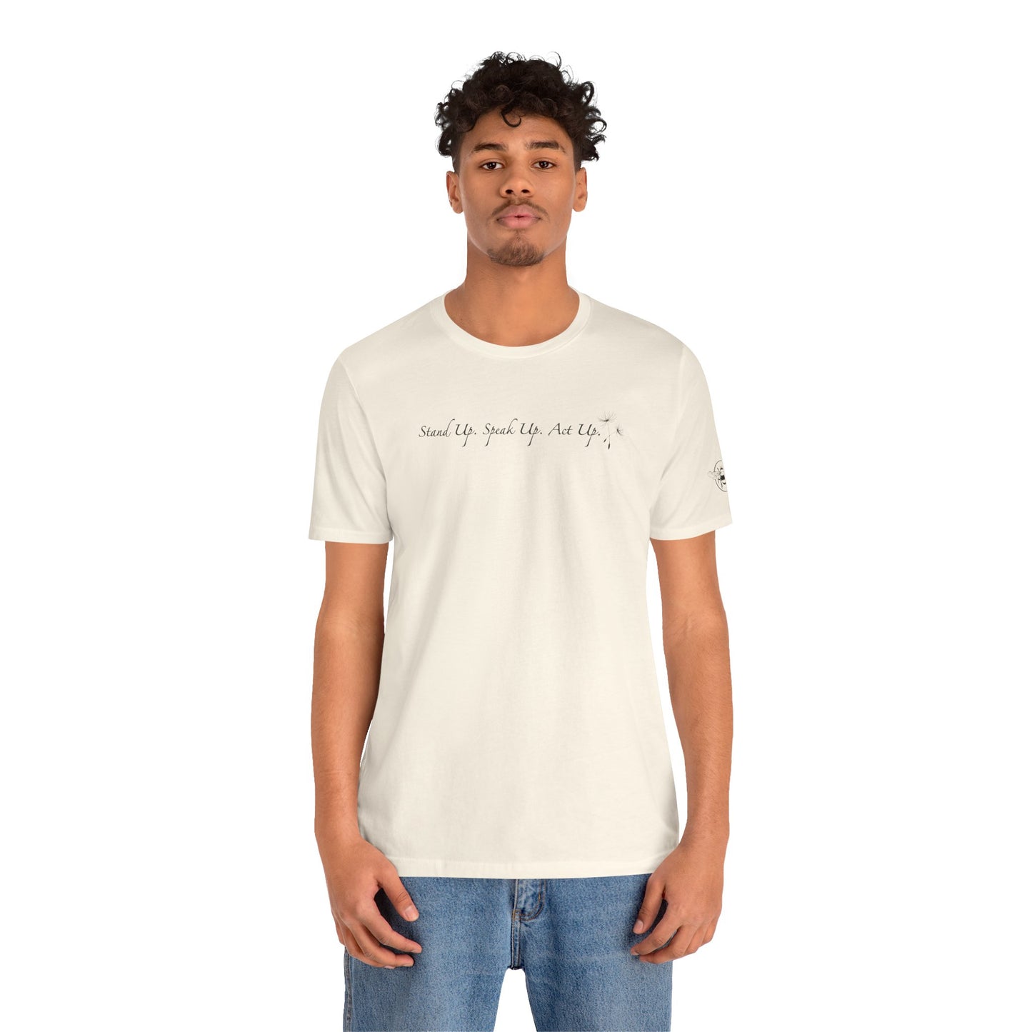 Dandelion & Bees Tee — “Stand Up. Speak Up. Act Up.” Floral Graphic Tee