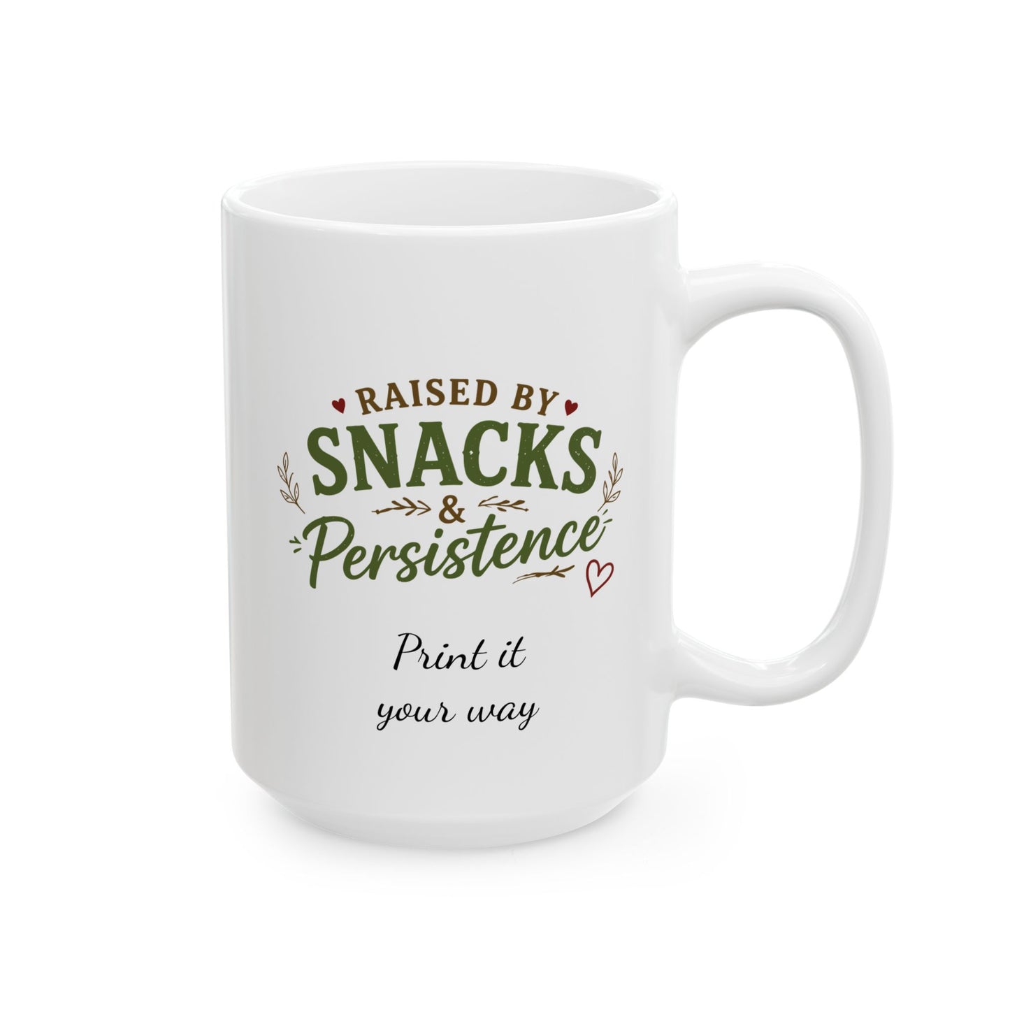 Raised by Snacks & Persistence — Ceramic Mug 15oz