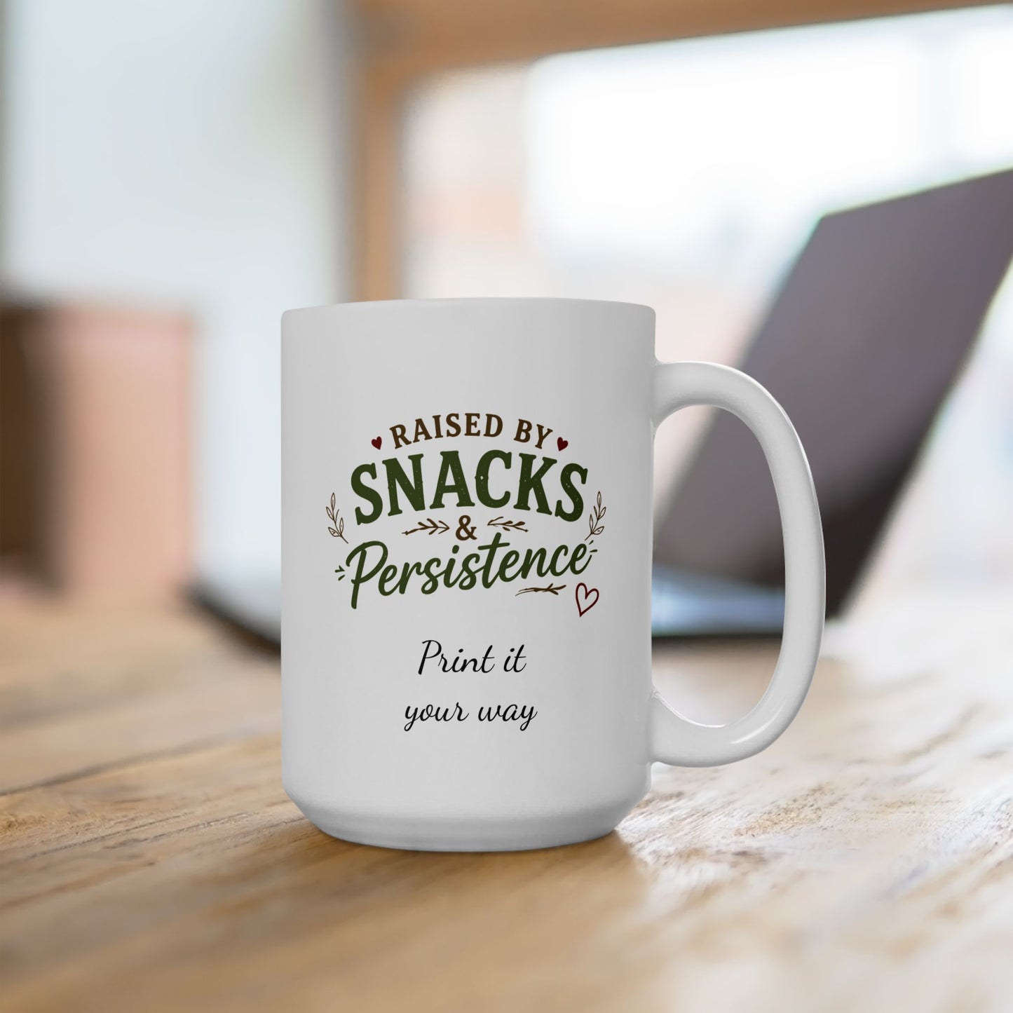 Raised by Snacks & Persistence — Ceramic Mug 15oz