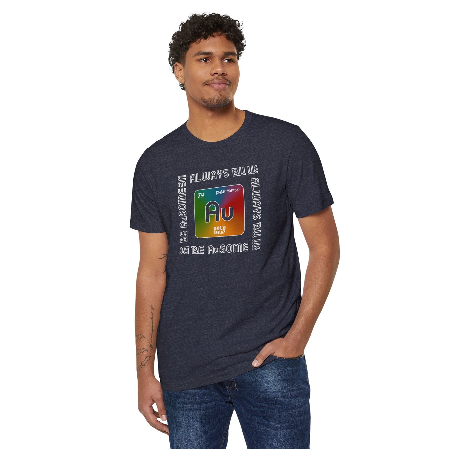 Au Element Rainbow Tee — “Always Be Au” Science T-Shirt
