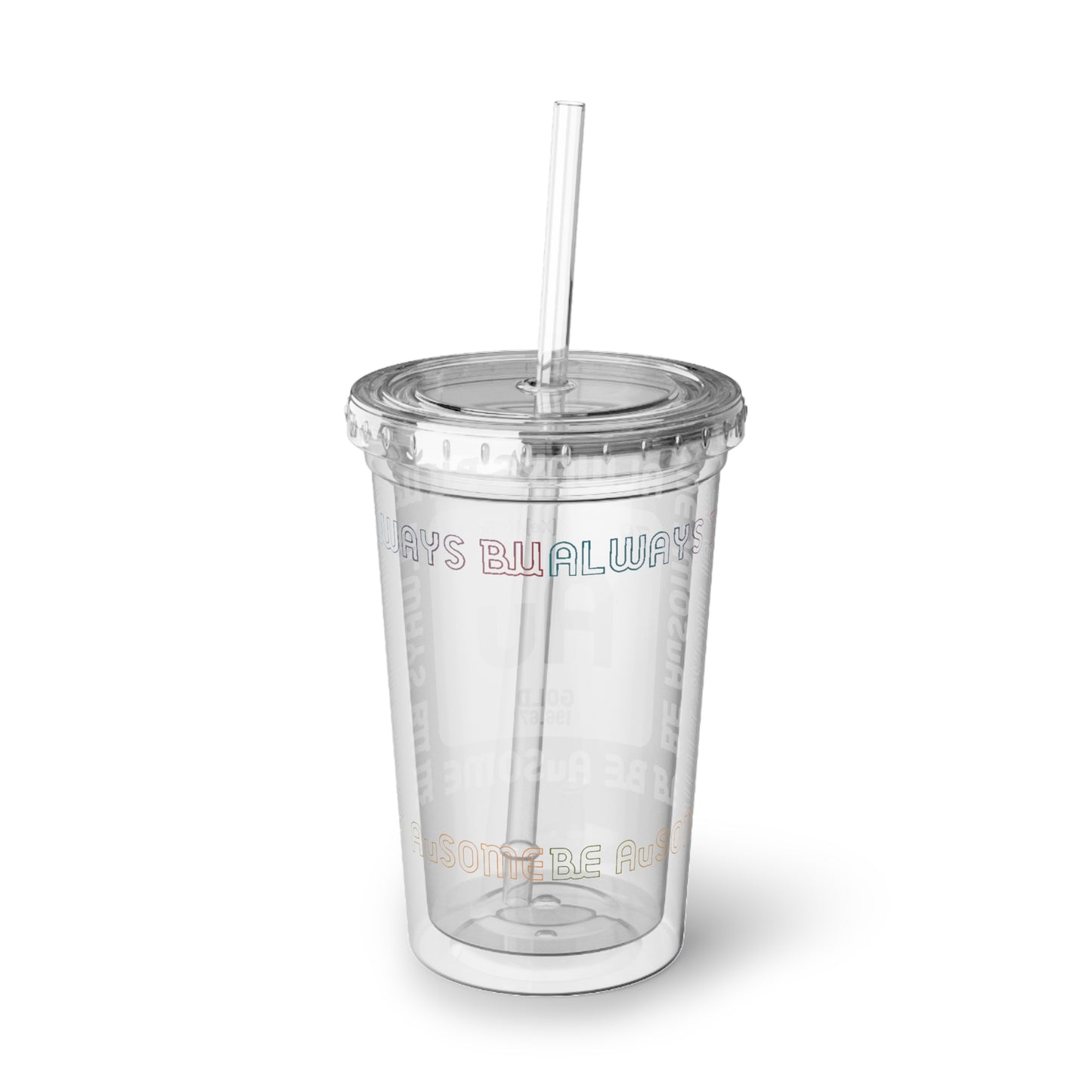 Always Be You 16 oz Acrylic Cup — AU-SOME Collection, Double-Wall Tumbler with Lid & Straw