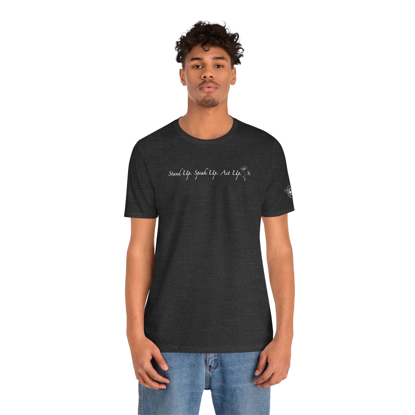 Dandelion & Bees Tee — “Stand Up. Speak Up. Act Up.” Floral Graphic Tee
