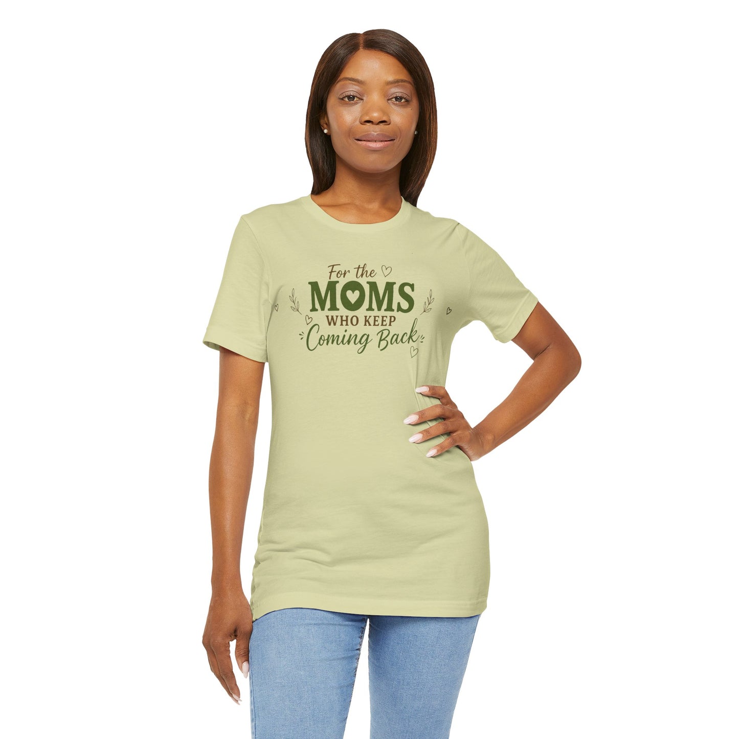 Mom Who Keeps Coming Back Tee — 'You Make It Matter' Inspirational Mother's Day Shirt