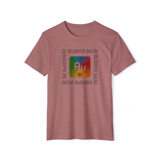 Au Element Rainbow Tee — “Always Be Au” Science T-Shirt