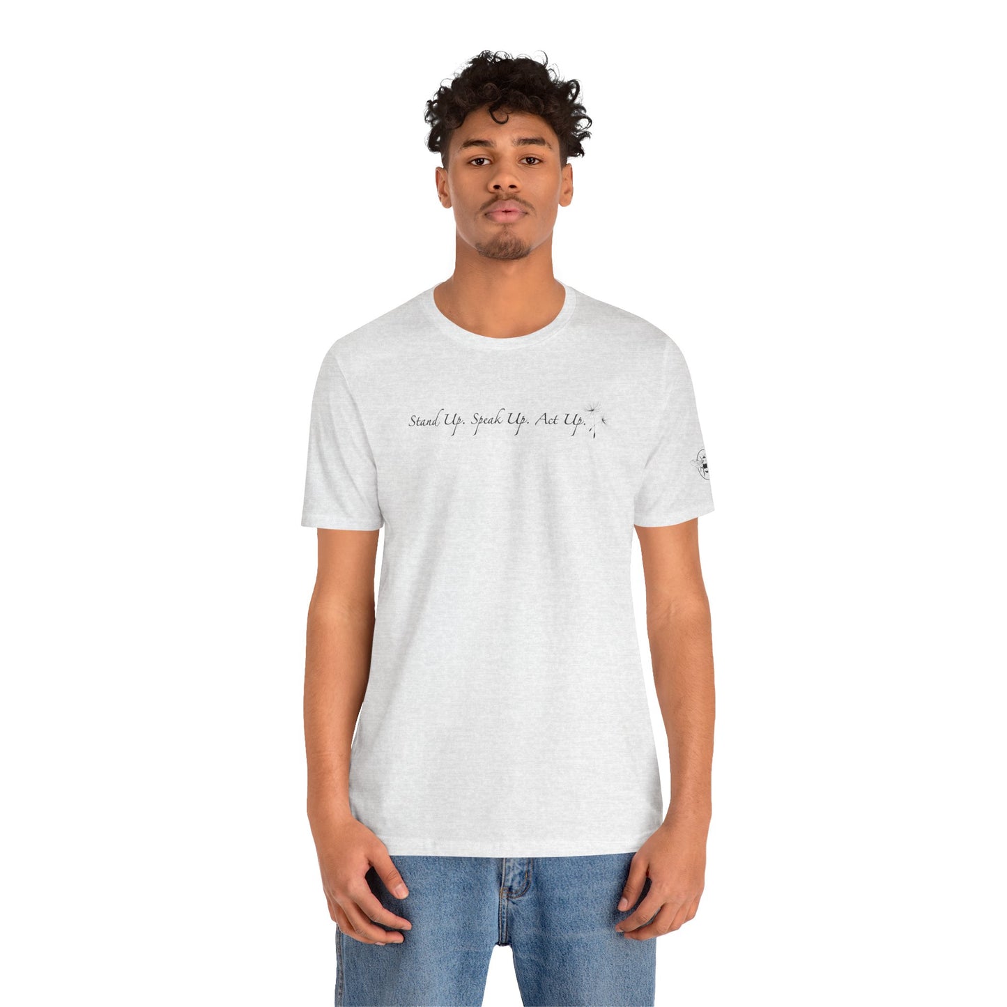 Dandelion & Bees Tee — “Stand Up. Speak Up. Act Up.” Floral Graphic Tee