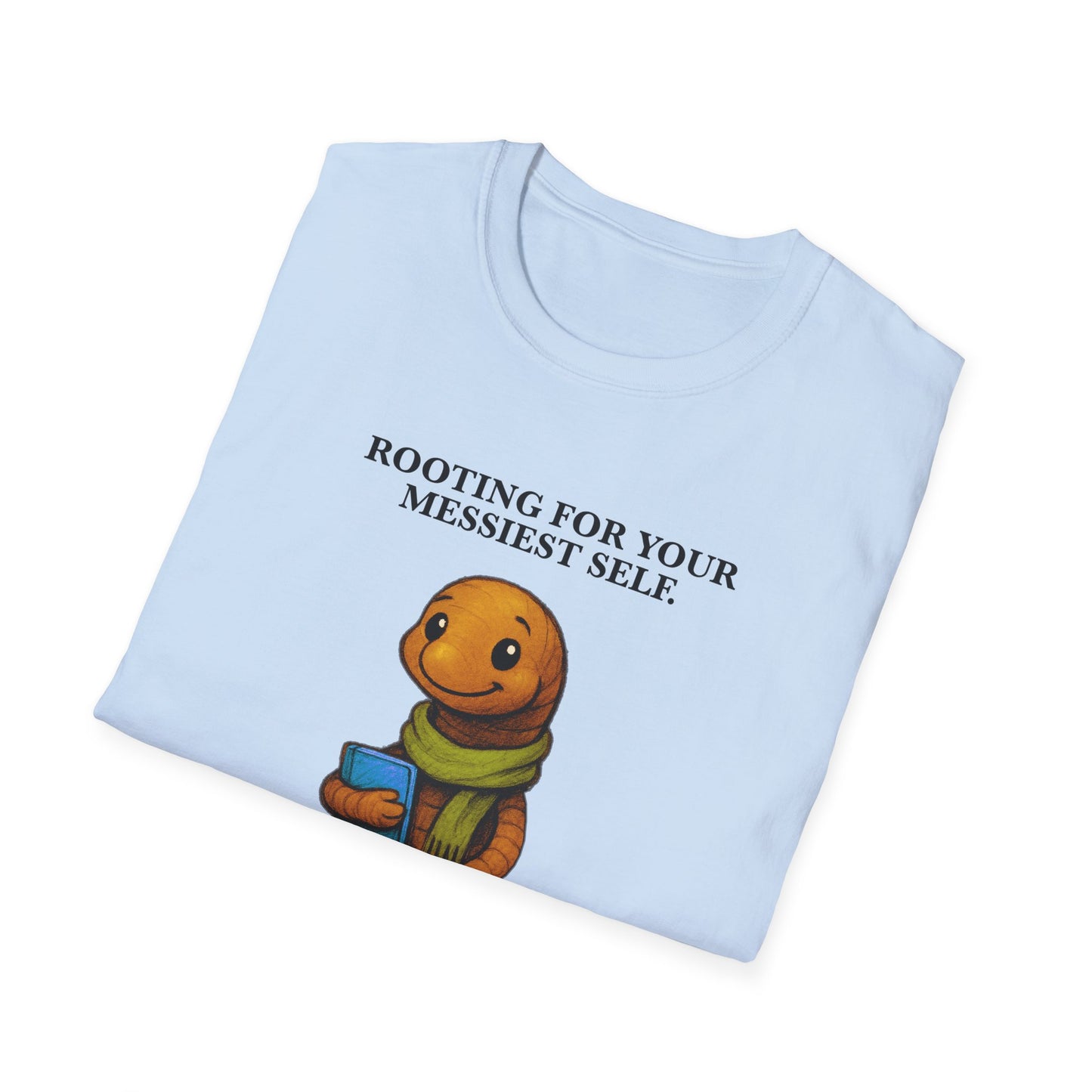 Market Series | Rooting for Your Messiest Self – T-Shirt
