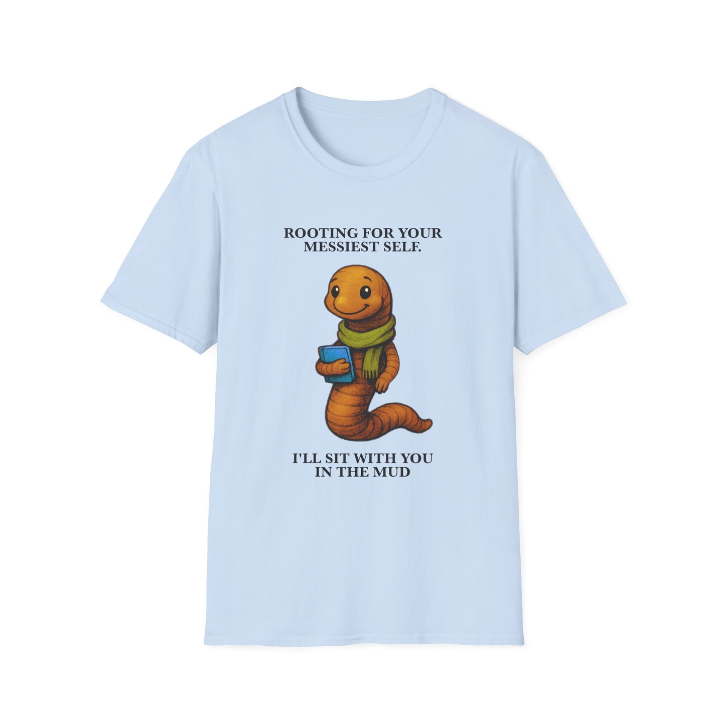 Market Series | Rooting for Your Messiest Self – T-Shirt