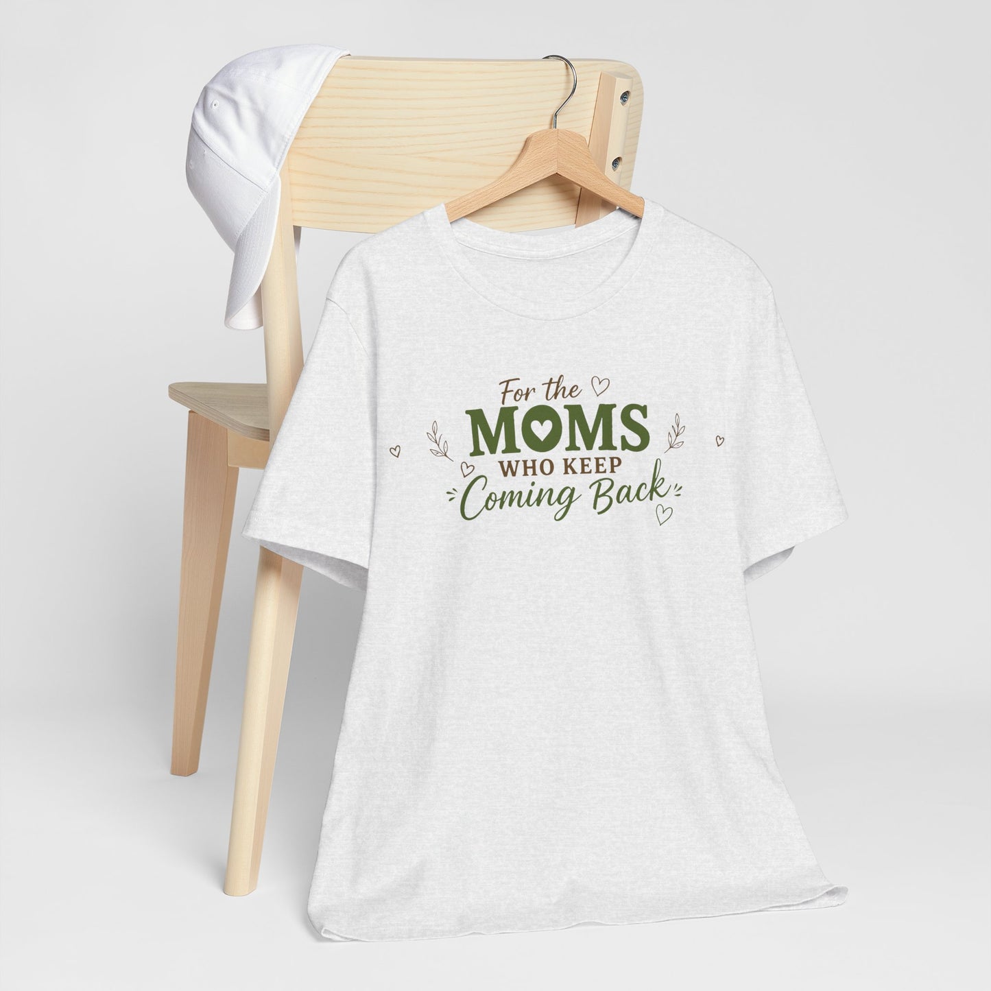 Mom Who Keeps Coming Back Tee — 'You Make It Matter' Inspirational Mother's Day Shirt