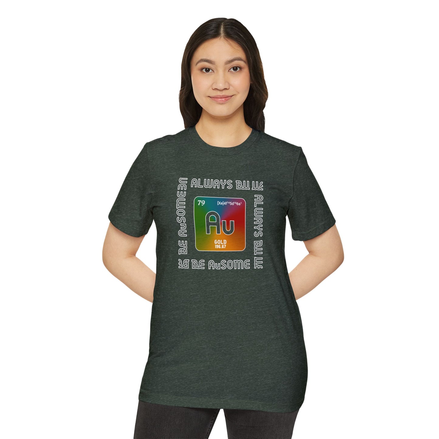 Au Element Rainbow Tee — “Always Be Au” Science T-Shirt