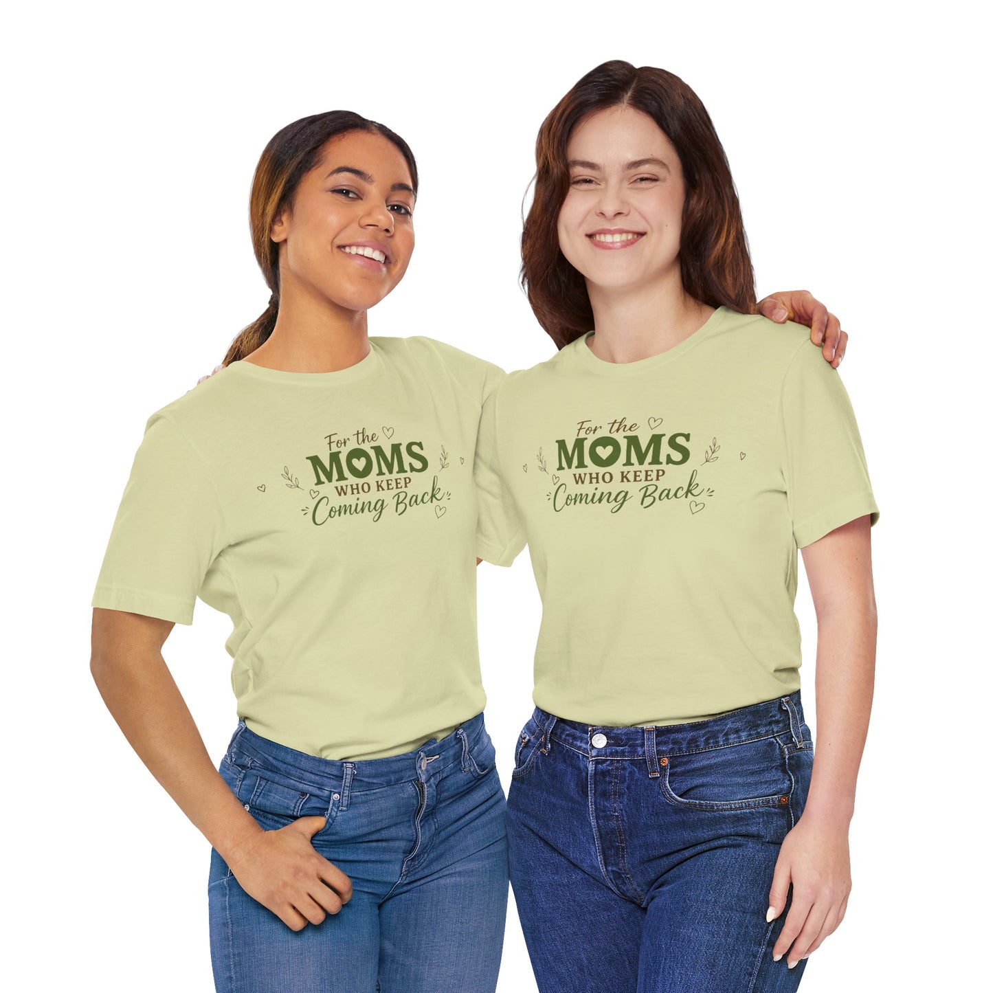 Mom Who Keeps Coming Back Tee — 'You Make It Matter' Inspirational Mother's Day Shirt