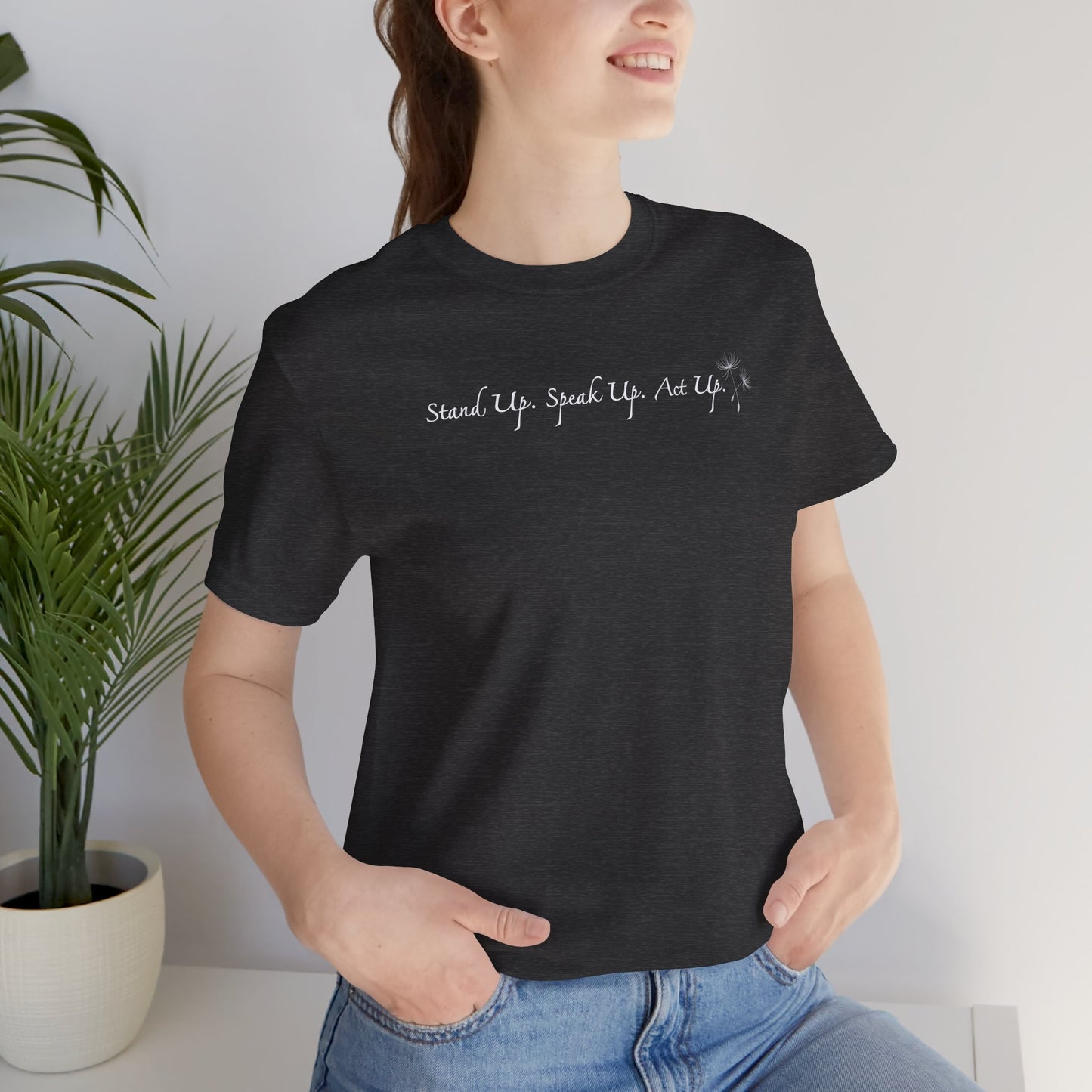 Dandelion & Bees Tee — “Stand Up. Speak Up. Act Up.” Floral Graphic Tee