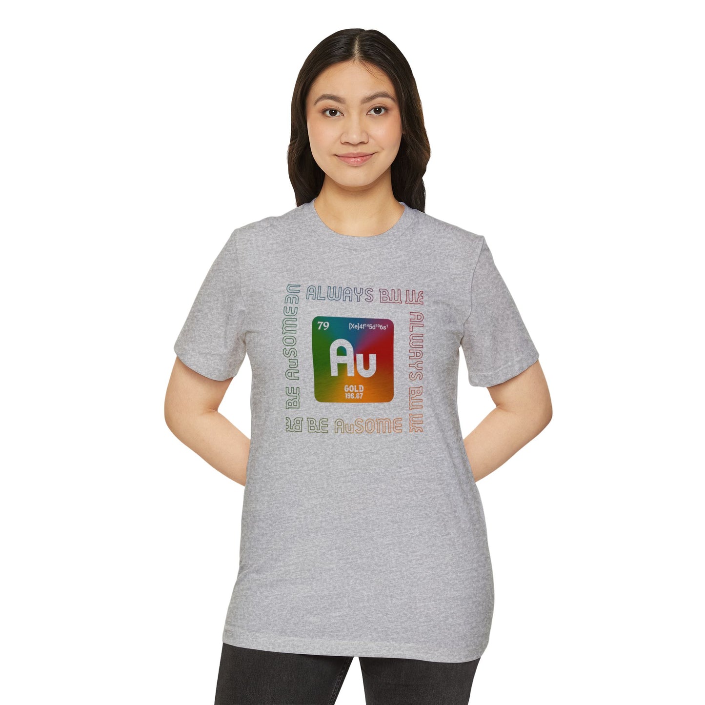 Au Element Rainbow Tee — “Always Be Au” Science T-Shirt