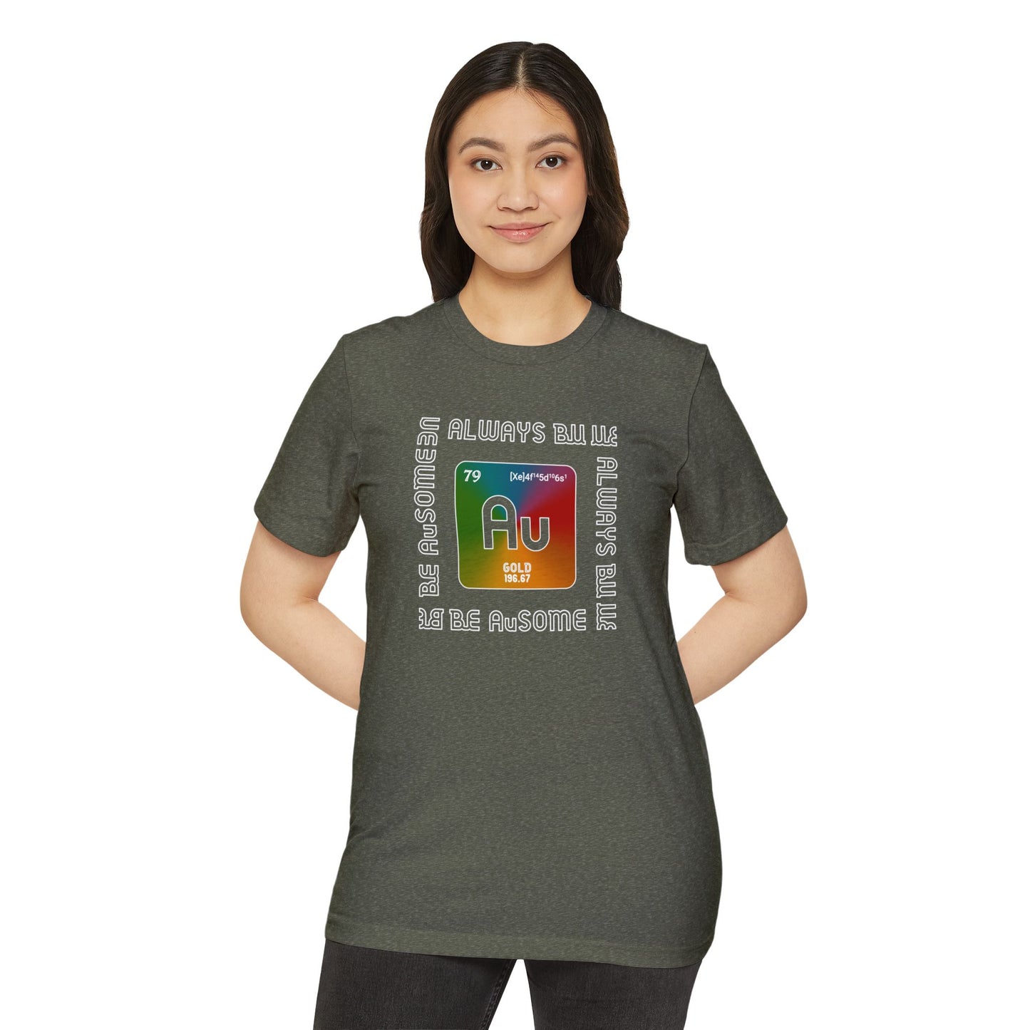 Au Element Rainbow Tee — “Always Be Au” Science T-Shirt