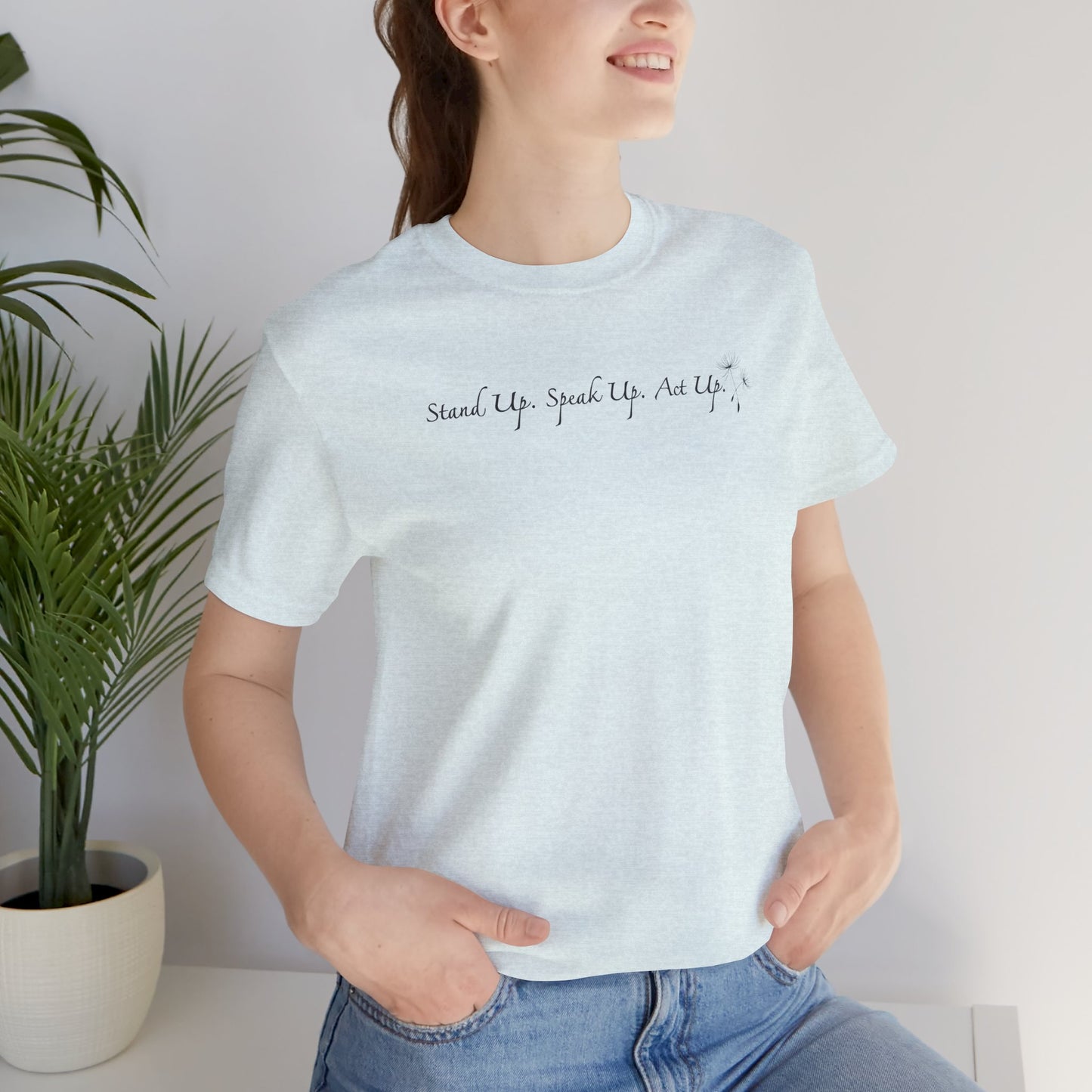 Dandelion & Bees Tee — “Stand Up. Speak Up. Act Up.” Floral Graphic Tee