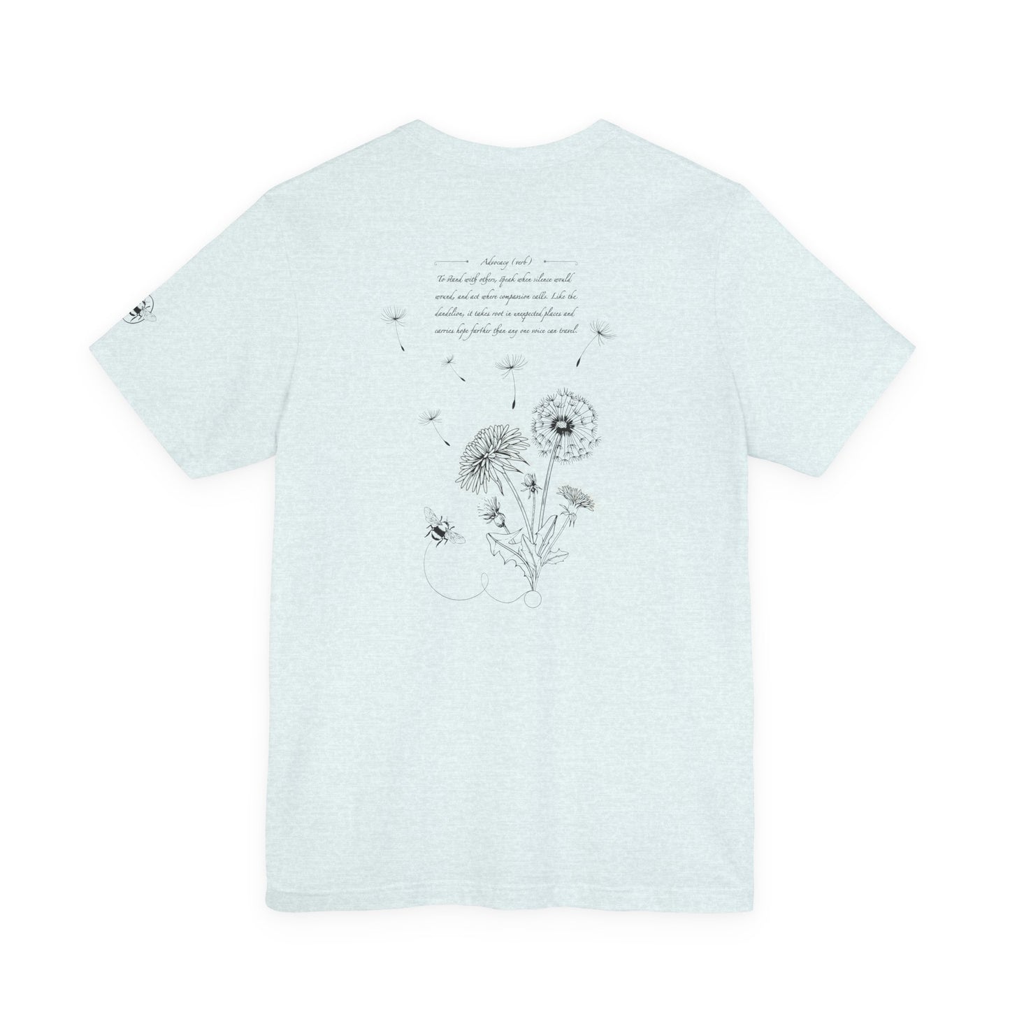 Dandelion & Bees Tee — “Stand Up. Speak Up. Act Up.” Floral Graphic Tee