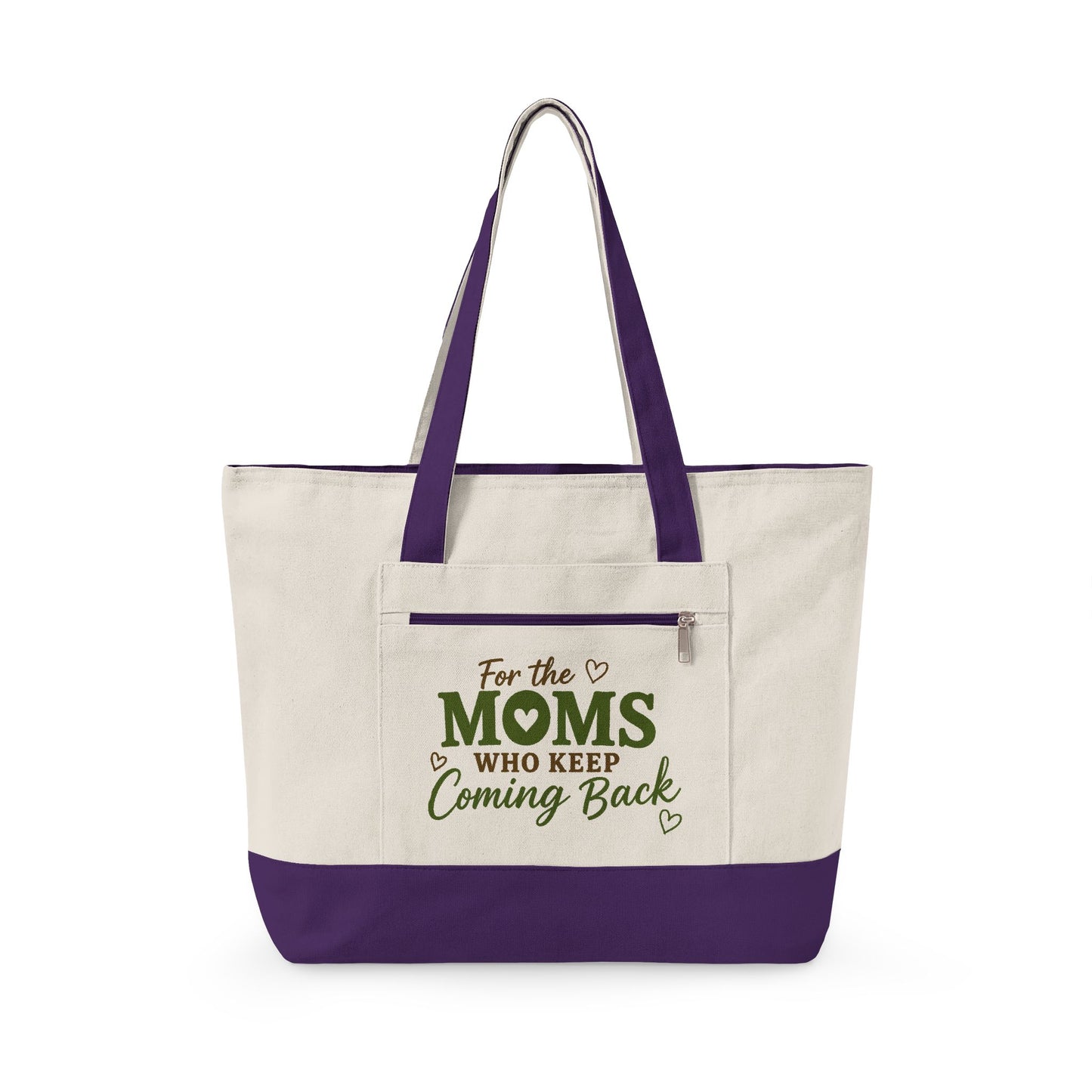 "For the Moms Who Keep Coming Back" Zippered Canvas Tote — Market Bag for Caregivers & Moms