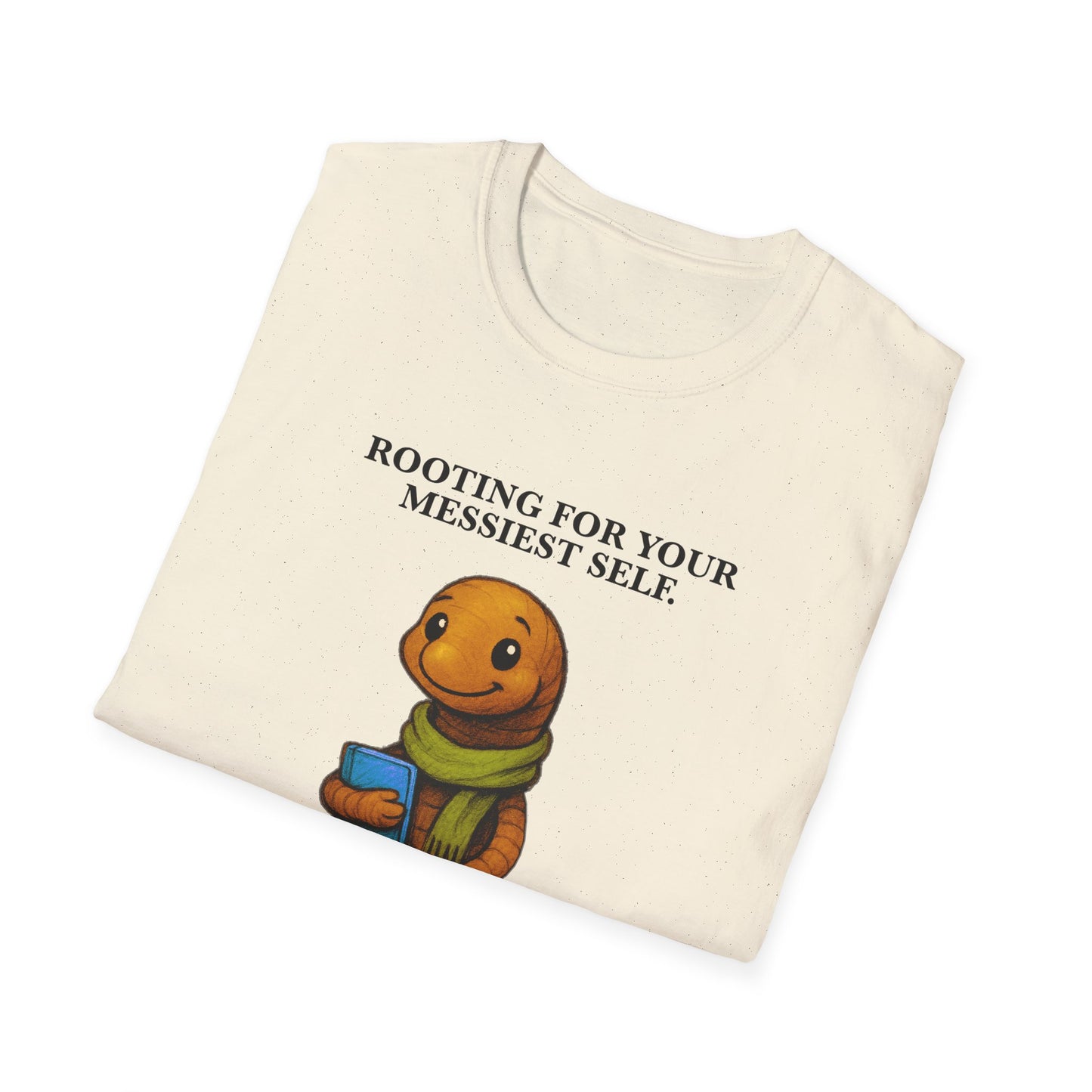 Market Series | Rooting for Your Messiest Self – T-Shirt