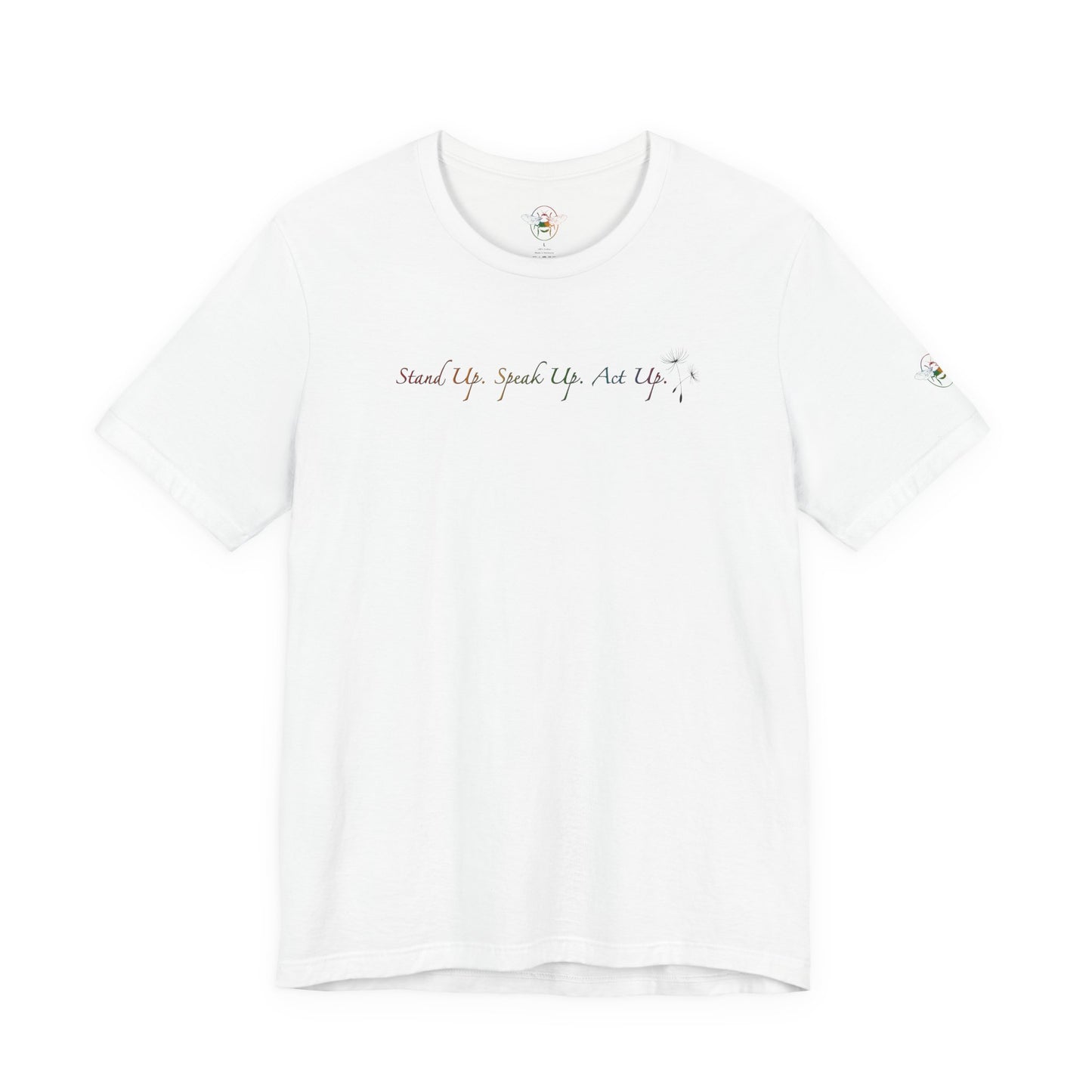 Dandelion & Bees Tee — “Stand Up. Speak Up. Act Up.” Floral Graphic Tee