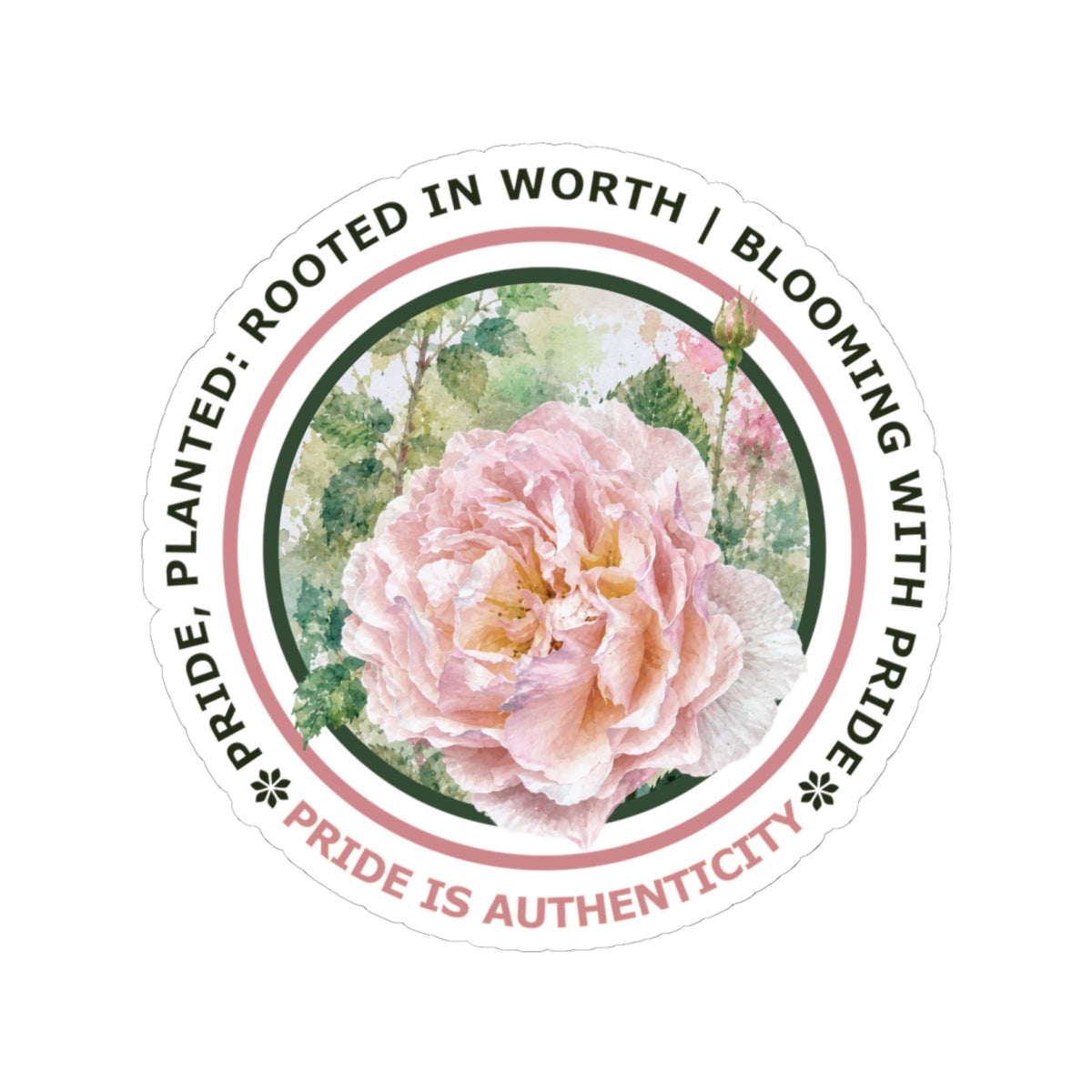 “Authenticity Is Pride” Vinyl Sticker - Pride, Planted: Rooted in Worth collection.