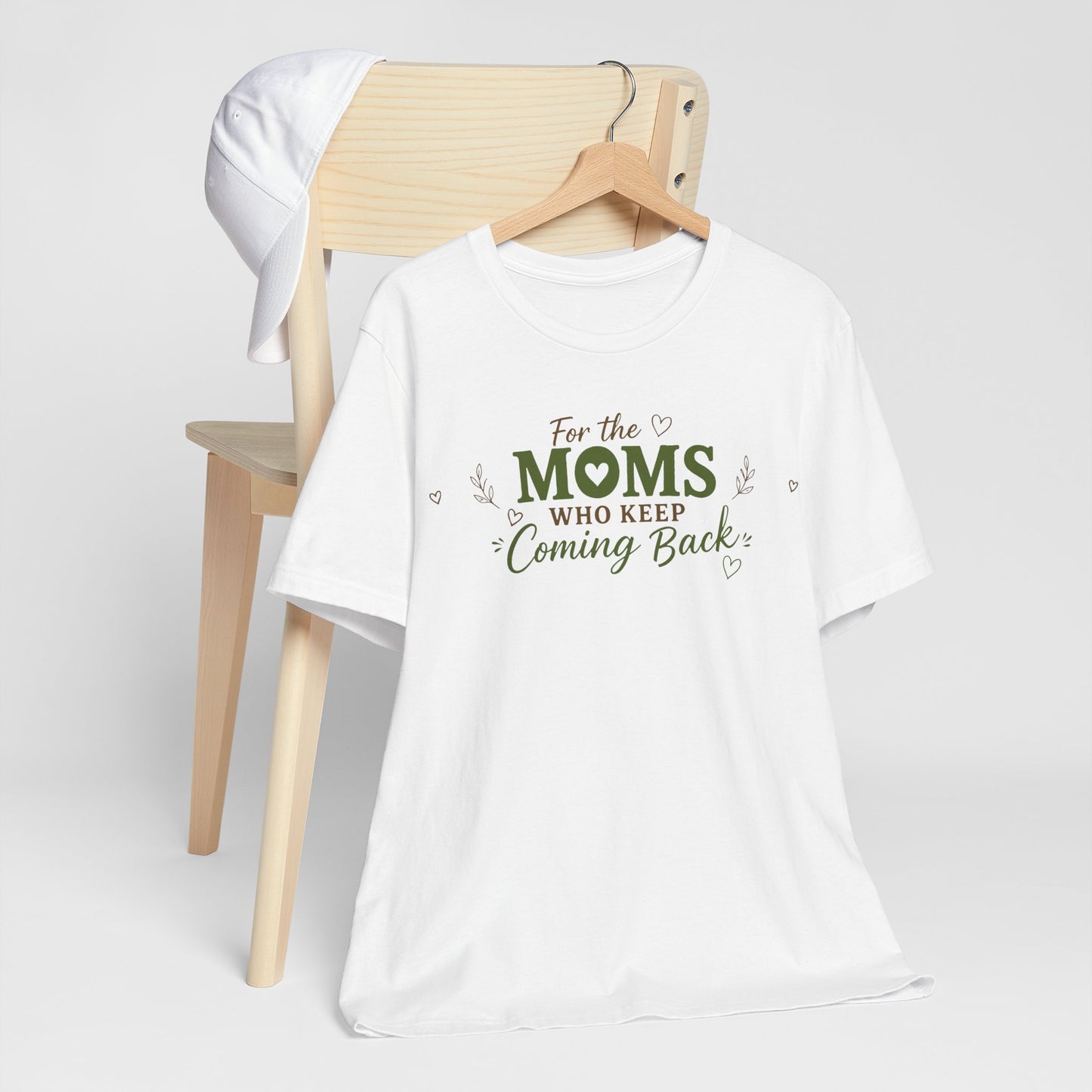 Mom Who Keeps Coming Back Tee — 'You Make It Matter' Inspirational Mother's Day Shirt