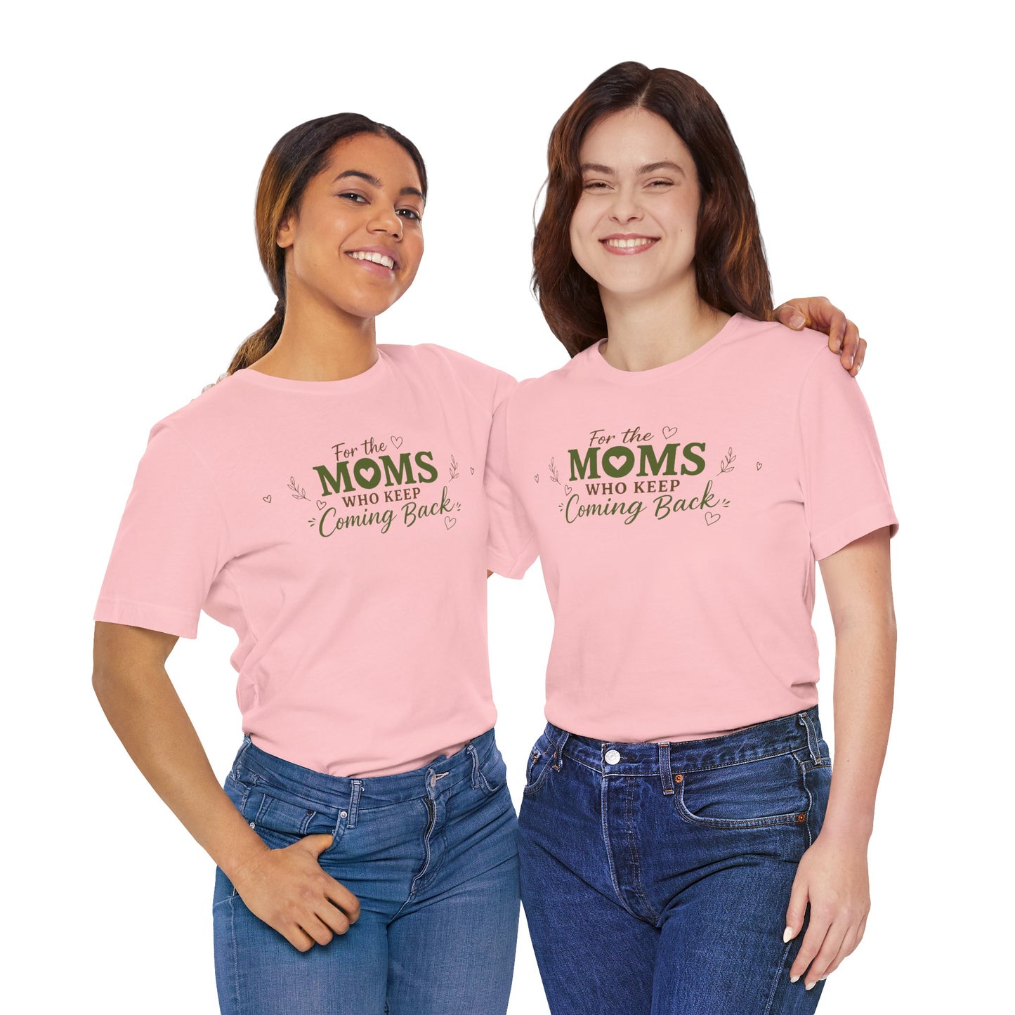Mom Who Keeps Coming Back Tee — 'You Make It Matter' Inspirational Mother's Day Shirt