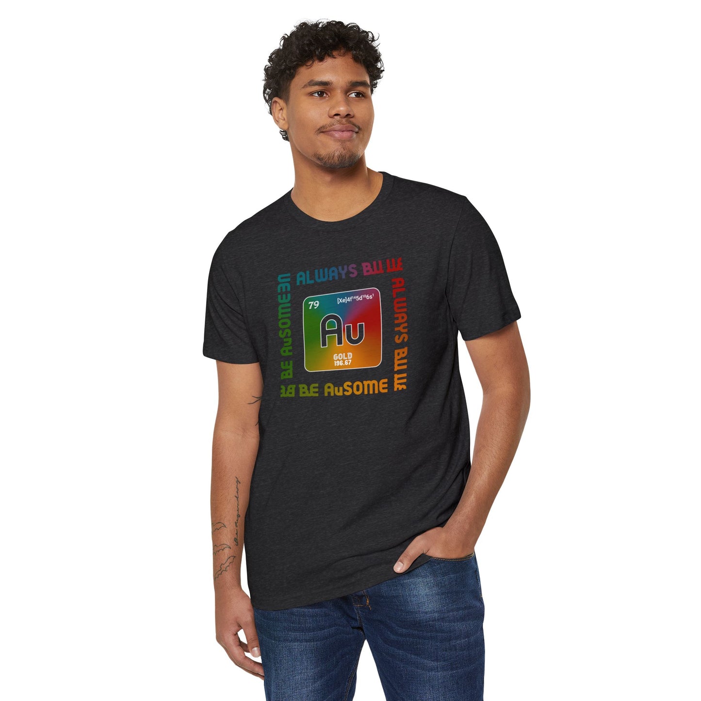 Au Element Rainbow Tee — “Always Be Au” Science T-Shirt
