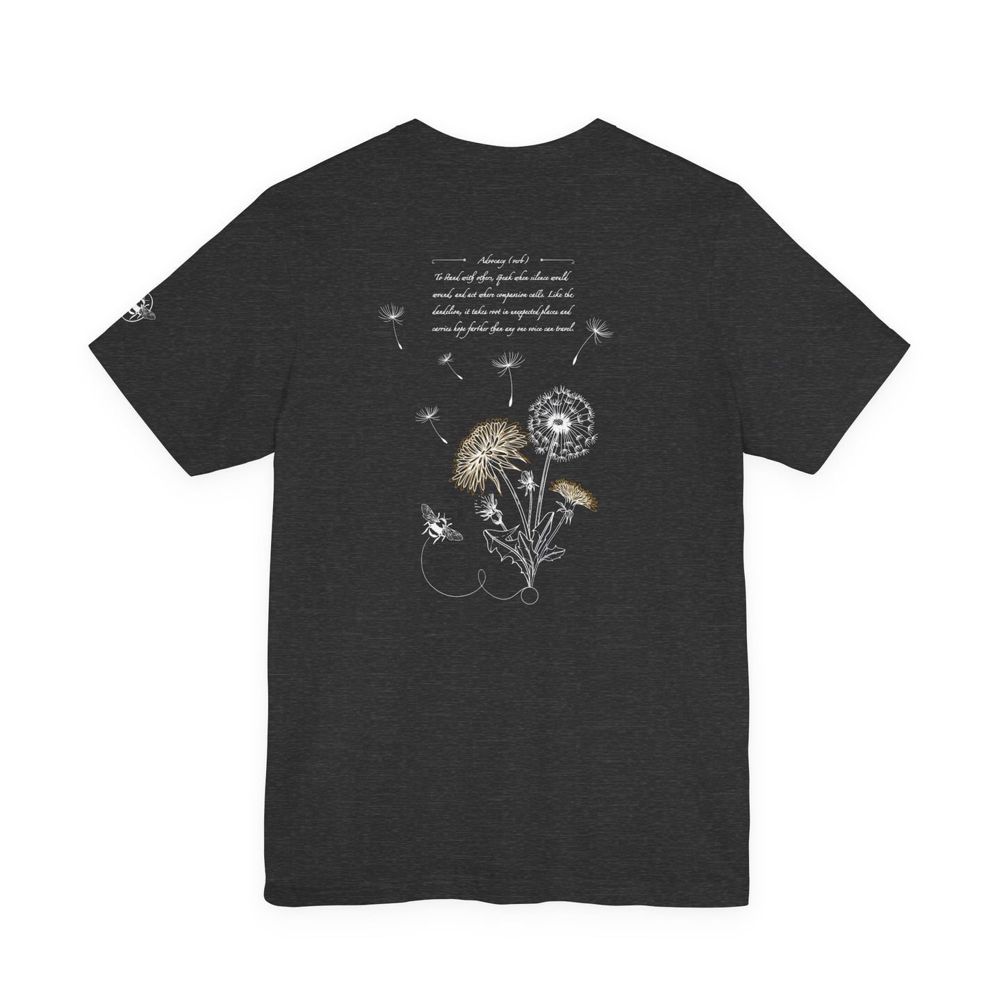Dandelion & Bees Tee — “Stand Up. Speak Up. Act Up.” Floral Graphic Tee